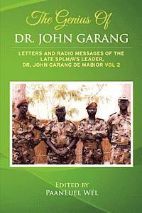 bokomslag The Genius of Dr. John Garang: Letters and Radio Messages of the Late SPLM/A's Leader, Dr. John Garang de Mabioor