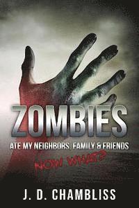 J. D. Chambliss - Zombies Ate My Neighbors, Family & Friends: Now What?, Häftad