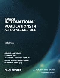 bokomslag Index of International Publications in Aerospace Medicine: Final Report