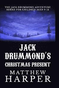 bokomslag Jack Drummond's Christmas Present: Adventure Series for Children Ages 9-12