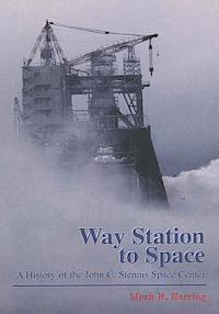 bokomslag Way Station to Space: A History of the John C. Stennis Space Center