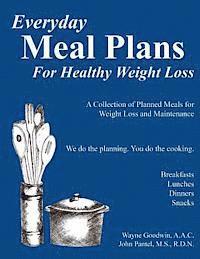 bokomslag Everyday MEAL PLANS for Healthy Weight Loss: A collection of Meal Plans for those who want to lose weight and maintain good nutriion