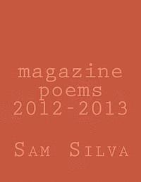 Sam Silva - magazine poems 2012-2013, Häftad