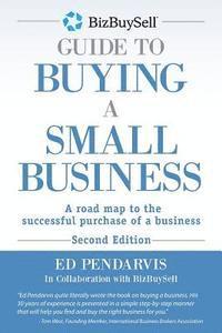 bokomslag BizBuySell Guide To Buying A Small Business: A road map to the successful purchase of a business