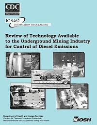 Aleksandar D. Bugarski, Centers for Disease Control and Preventi - Review of Technology Available to the Underground Mining Industry for Control of Diesel Emissions, Häftad