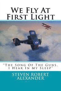 Emery Almasy, Steven Robert Alexander - We Fly At First Light, Häftad