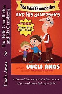 Uncle Amos - The Bald Grandfather and his Grandsons: A fun bedtime story and a few moment of fun with your kids ages 3-10., Häftad