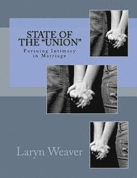 State of the 'Union': Pursuing Intimacy in Marriage 1