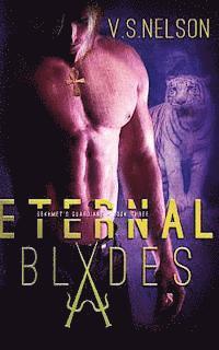 V. S. Nelson - Eternal Blades - Sekhmet's Guardians - Book Three, Häftad