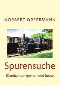 bokomslag Spurensuche: Eisenbahnen gestern und heute