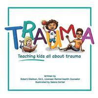bokomslag Trauma: Teaching kids all about trauma