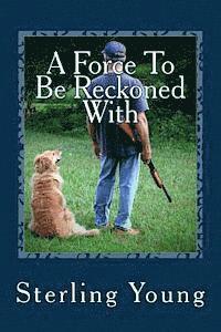 Sterling V. Young - A Force To Be Reckoned With: A Tom Padgett Mystery, Häftad