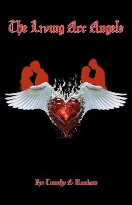 Tim a Rowland, Tim a. Rowland, Tim A Rowland - Living Arc Angels, Häftad