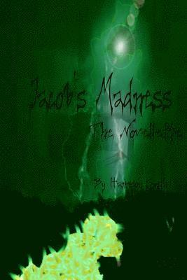 Jacob's Madness: The Novellete 1