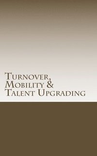 bokomslag Turnover, Mobility & Talent Upgrading