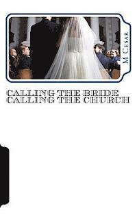 Calling the Bride Calling the Church: The Visions 1