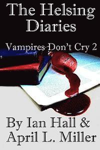bokomslag The Helsing Diaries (Vampires Don't Cry Book 2)