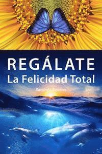 bokomslag Regalate La Felicidad Total