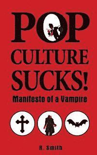 R. Smith, Shawn Greenleaf - Pop Culture Sucks, Manifesto of a Vampire, Häftad