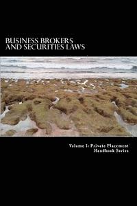 Business Brokers and Securities Laws: How to Avoid Becoming an Unlicensed Broker-Dealer 1