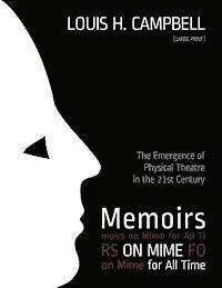 Louis H. Campbell, Romel Saplaco - Memoirs on Mime for All Time: The Emergence of Physical Theatre in the 21st Cent, Häftad