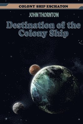 John Thornton - Destination of the Colony Ship, Häftad