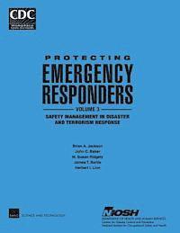 bokomslag Protecting Emergency Responders, Vol. 3: Safety Management in Disaster and Terrorism Response