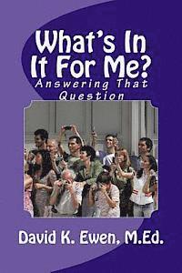 What's In It For Me?: Answering That Question