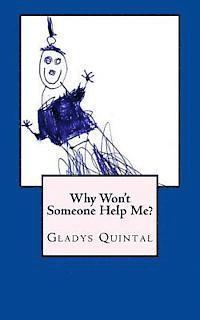 Gladys Quintal - Why Won't Someone Help Me?, Häftad