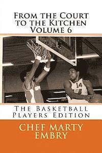 bokomslag From the Court to the Kitchen Volume 6: The Basketball Players Edition