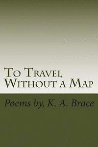 bokomslag To Travel Without a Map: Poems