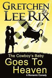 bokomslag The Cowboy's Baby Goes To Heaven
