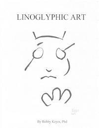 bokomslag Linoglyphic Art: Introducing a new art form