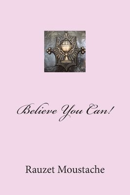 bokomslag Believe You Can!: The Power in God's Word.