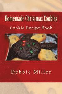 Homemade Christmas Cookies: Cookie Recipe Book 1