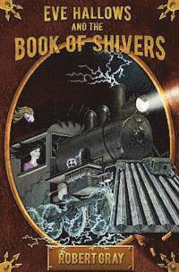 Robert Gray - Eve Hallows and the Book of Shivers, Häftad