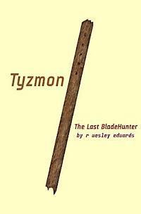 bokomslag Tyzmon: The Last BladeHunter: This is Book One