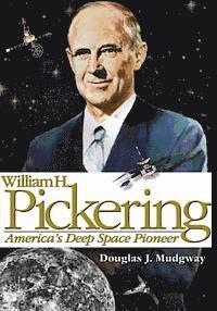 bokomslag William H. Pickering: America's Deep Space Pioneer