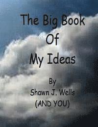 The Big Book of My Ideas 1