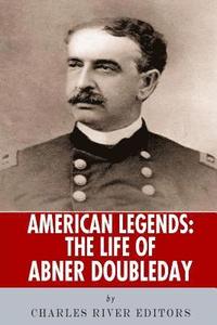 bokomslag American Legends: The Life of Abner Doubleday