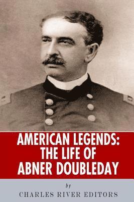 bokomslag American Legends: The Life of Abner Doubleday