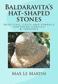 bokomslag Baldaravita's hat-shaped stones: Neolithic cults and symbols Southern Corsica & Sardinia