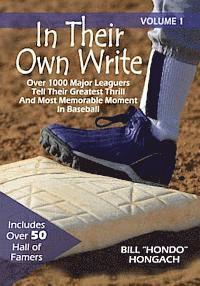 bokomslag In Their Own Write: Volume 1: Over 1000 Major Leaguers Tell Their Greatest Thrill And Most Memorable Moment In Baseball