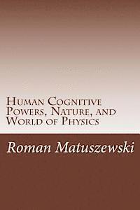 Human Cognitive Powers, Nature, and World of Physics 1