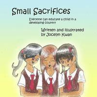 bokomslag Small Sacrifices: Everyone can educate a child in a developing country