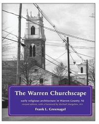 bokomslag The Warren Churchscape: religious architecture in 18th & 19th century Warren County, New Jersey