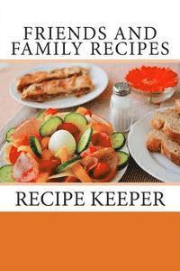 bokomslag Friends and Family Recipes: Recipe Keeper