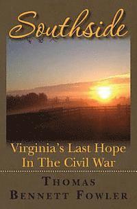bokomslag Southside: Virginia's Last Hope In The Civil War
