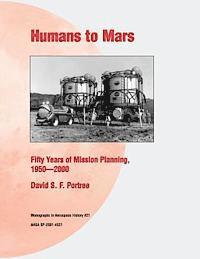 bokomslag Humans to Mars: Fifty Years of Mission Planning, 1950 - 2000