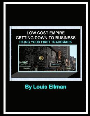 bokomslag Low Cost Empire - Getting Down To Business -: Filing Your First Trademark